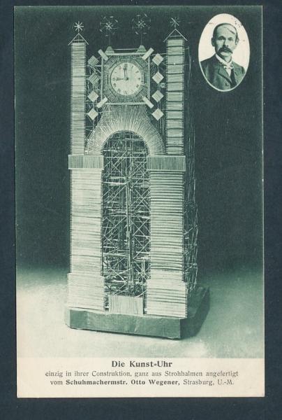Die Kunst-Uhr, einzig in ihrer Construktion, ganz aus Strohalmen angefertigt vom Schuhmachermeister Otto Wegener, Starsburg